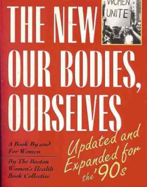 THE NEW OUR BODIES OURSELVES UPDATED & EXPANDED FOR 90s