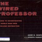 THE WIRED PROFESSOR GUIDE TO INCORPORATING WORLD WIDE W
