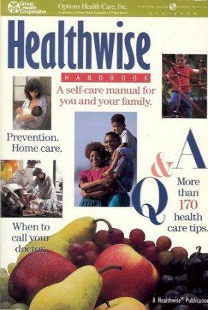 HEALTHWISE HANDBOOK SELF CARE MANUAL FOR YOU & YOUR FAM