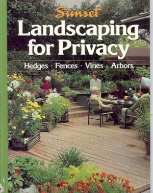 LANDSCAPING FOR PRIVACY SUNSET HEDGES FENCES VINES ARBO