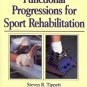FUNCTIONAL PROGRESSIONS FOR SPORT REHABILITATION