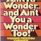AIN'T I A WONDER & AIN'T YOU A WONDER, TOO! FREEDOM THR