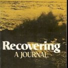 RECOVERING A JOURNAL MAY SARTON