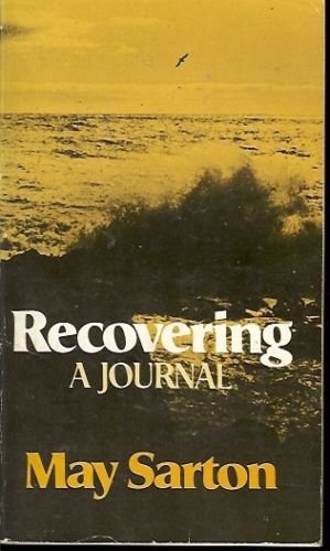 RECOVERING A JOURNAL MAY SARTON