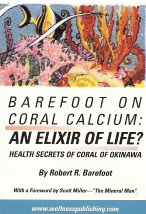 BAREFOOT ON CORAL CALCIUM AN ELIXIR OF LIFE HEALTH SECR