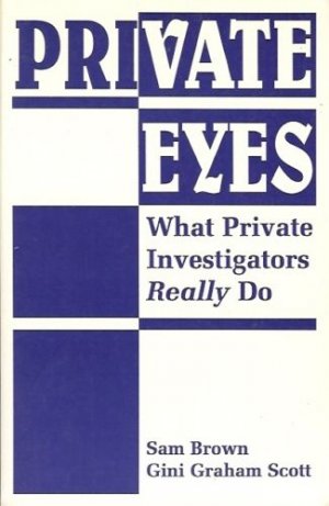 PRIVATE EYES WHAT PRIVATE INVESTIGATOR REALLY DO