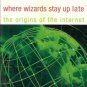 WHERE WIZARDS STAY UP LATE THE ORIGINS OF THE INTERNET
