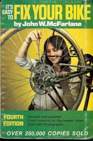 IT'S EASY TO FIX YOU BIKE BY  JOHN W. MCFARLANE