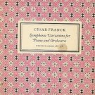 CESAR FRANCK SYMPHONIC VARIATIONS FOR PIANO & ORCHESTRA