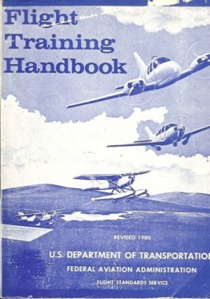 FLIGHT TRANING HANDBOOK REVISED 1980 U S DEPARTMENT OF