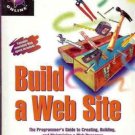 BUILD A WEB SITE THE PROGRAMMER'S GUIDE TO CREATING, BU