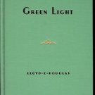 GREEN LIGHT BY LLOYD C. DOUGLAS