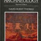 ARCHAEOLOGY SECOND EDITION DAVID HURST THOMAS 1989