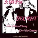 THE 3: PM SECRET LIVE SLIM AND STRONG LIVE YOUR DREAMS