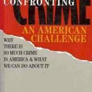 CONFRONTING CRIME AN AMERICAN CHALLENGE