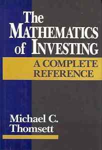 THE MATHEMATICS OF IINVESTING A COMPLETE REFERENCE
