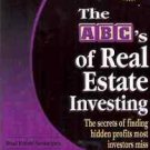 THE ABC'S OF REAL ESTATE INVESTING SECRETS OF FINDING H