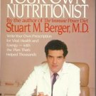 HOW TO BE YOUR OWN NUTRITIONIST STUART M. BERGER 1987