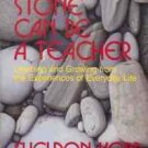 EVEN A STONE CAN BE A TEACHER SHELDON KOPP