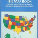 THE MAP BOOK OUTLINE MAPS & FACT SHEETS FOR STATES REGI