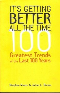 IT'S GETTING  BETTER ALL THE TIME 100 GREAT TRENDS OF THE LAST 100 YEARS 2000