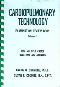 CARIODPULMONARY TECHNOLOGY EXAMINATION REVIEW BOOK VOLUME 1
