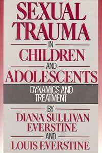 SEXUAL TRAUMA IN CHILDEN & ADOLESCENTS DYNAMICS & TREATMENT