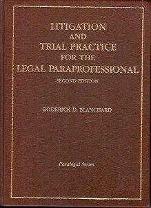 LITIGATION & TRIAL PRACTICE FOR THE LEGAL PARAPROFESSIO