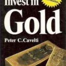 HOW TO INVEST  IN GOLD PETER C CAVELTI 1979