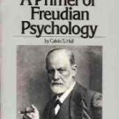 A PRIMER OF FREUDIAN PSYCHOLOGY CALVIN S. HALL