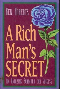 A RICH MAN'S SECRET A AMAZING FORMULA FOR SUCCESS BY HEN ROBERTS