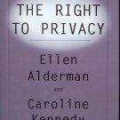 THE RIGHT TO PRIVACY KENNEDY AND ALDERMAN