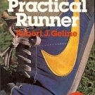 THE PRACTICAL RUNER BY ROBERT J. GELINE 1978
