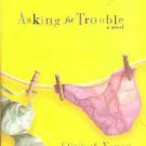ASKING FOR TROUBLE A NOVEL ELIZABETH YOUNG