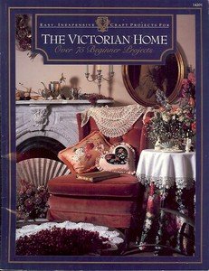 THE VICTORIAN HOME OVER 75 BEGINNER PROJECT 1990