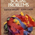 SOCIAL PROBLEMS BY BURTON WRIGHT & JOHN P. WEISS