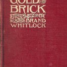 THE GOLD BRICK BY BRAND WHITLOCK 1910