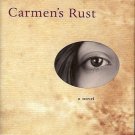 CARMEN'S RUST A NOVEL BY ANA MARIA DEL RIO
