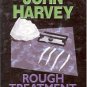 ROUGH TREATMENT BY JOHN HARVEY