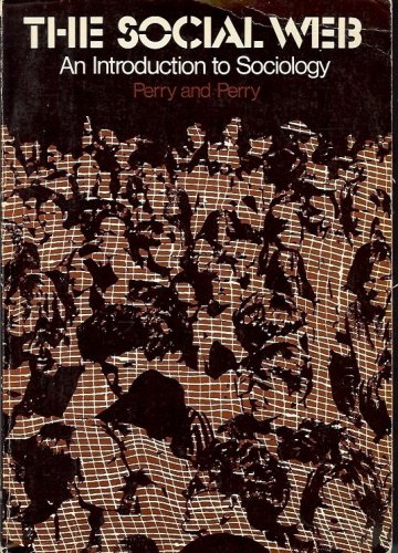 THE SOCIAL WEB AN INTRODUCTION TO SOCIOLOGY BY PERRY