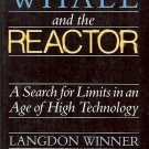 THE WHALE AND THE REACTOR A SEARCH FOR LIMITS IN AN AGE OF HIGH TECHNOLOGY