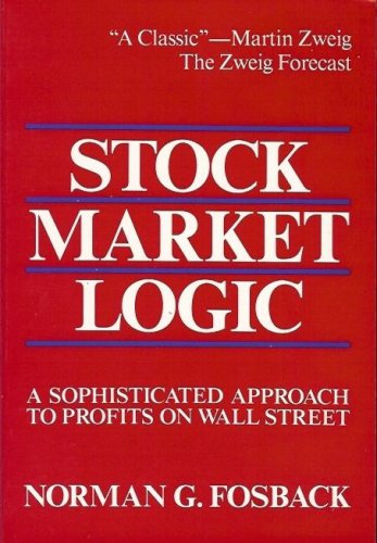 STOCK MARKET LOGIC A SOPHISTICATED APPROACH TO PROFITS ON WALL STREET