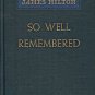 SO WELL REMEMBERED BY JAMES HILTON 1945