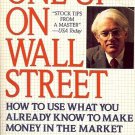 ONE UP ON WALL STREET HOW TO USE WHAT YOU ALREADY KNOW TO MAKE MONEY IN THE MARK