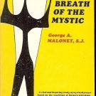 THE BREATH OF THE MYSTIC BY GEORGE A. MALONEY, S. J.