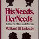 HIS NEEDS HER NEEDS BILDING AND AFFAIR PROOF MARRIAGE WILLARD F. HARLEY
