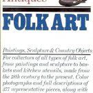 FOLK ART THE KNOPF COLLECTORS GUIDE TO AMERICAN ANTIQUES 1983