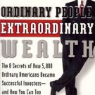 ORDINARY PEOPLE EXTRAORDINARY WEALTH THE 8 SECRETS OF