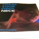 Treat Your Own Neck by Robin A McKenzie (1997)