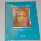 True Life in God: Conversations with Jesus Vol. V